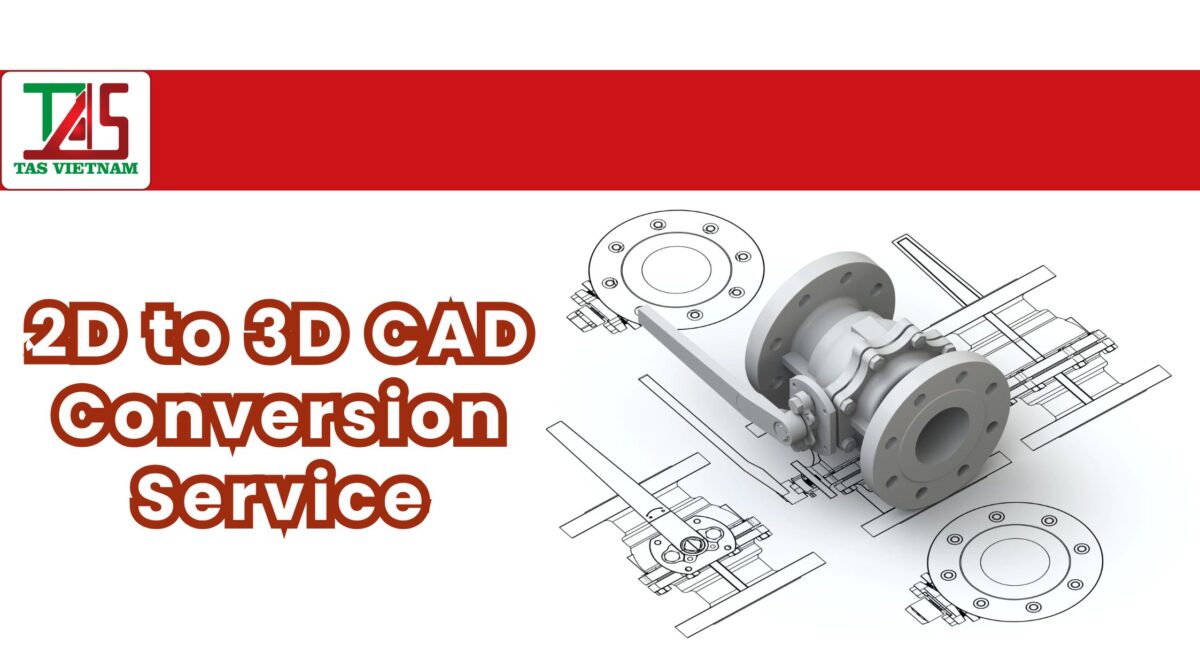 (Tiếng Việt) Dịch vụ chuyển đổi CAD 2D sang 3D