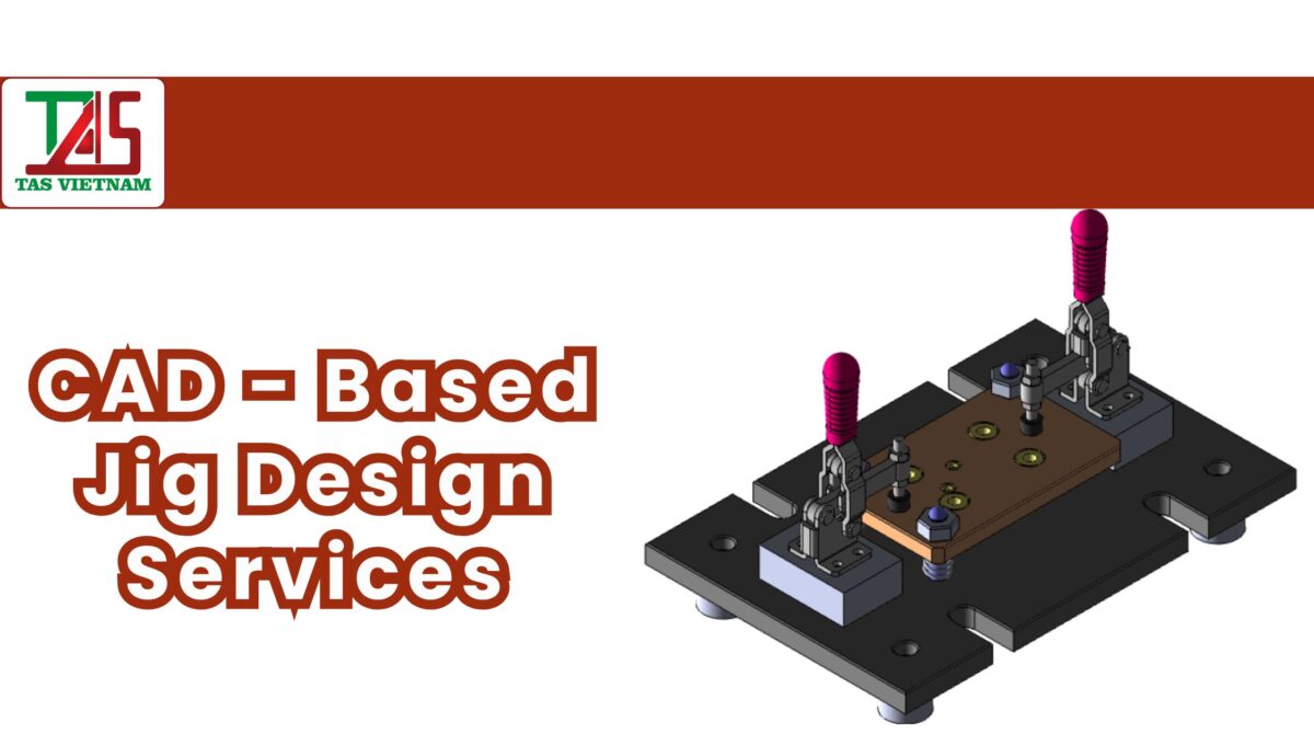 Professional CAD-Based Jig Design Services by TASVINA