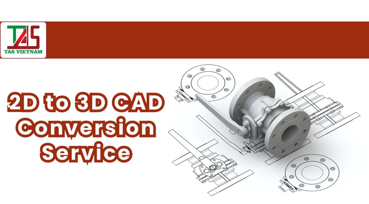 2D to 3D CAD Conversion Service